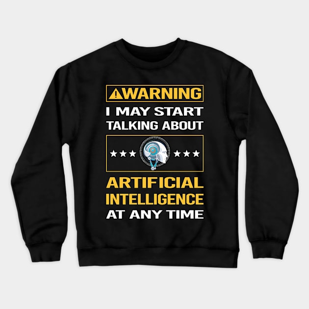 Funny Yellow Warning Artificial Intelligence AI Crewneck Sweatshirt by relativeshrimp